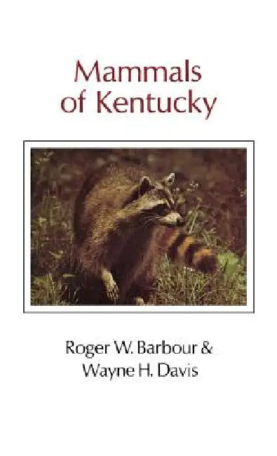 Buy Mammals of Kentucky (English, Roger W. Barbour | Wayne H. Davis) Online at Best Price - BookBajar