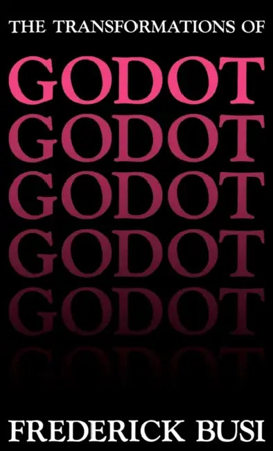 Buy Transformations of Godot (English, Frederick Busi) Online at Best Price - BookBajar
