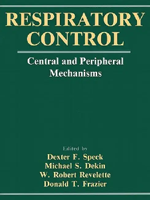 Buy Respiratory Control (English, Dexter F. Speck | Michael S. Dekin | W. Robert Revelette) Online at Best Price - BookBajar