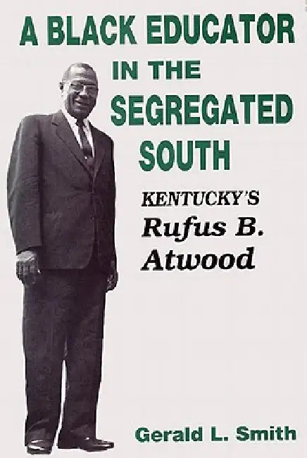 Buy A Black Educator in the Segregated South (English, Gerald L. Smith) Online at Best Price - BookBajar