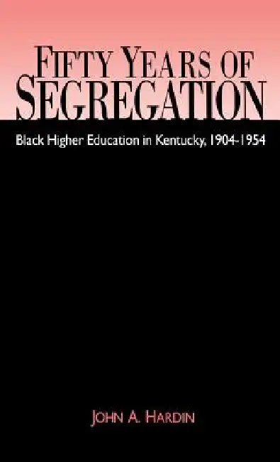 Buy Fifty Years of Segregation (English, John A. Hardin) Online at Best Price - BookBajar