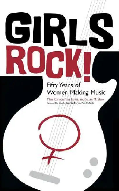 Buy Girls Rock! (English, Mina Carson | Tisa Lewis | Susan M. Shaw) Online at Best Price - BookBajar