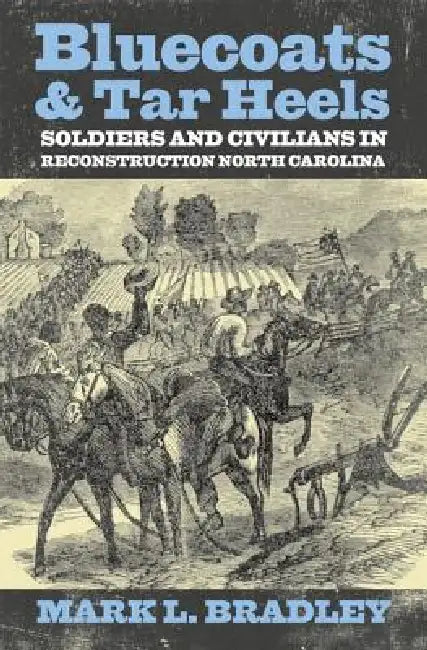 Buy Bluecoats and Tar Heels (English, Mark L. Bradley) Online at Best Price - BookBajar