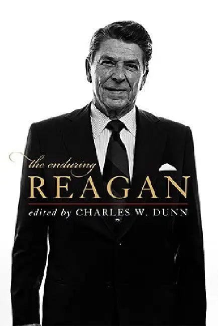 Buy The Enduring Reagan (English, Charles W. Dunn) Online at Best Price - BookBajar