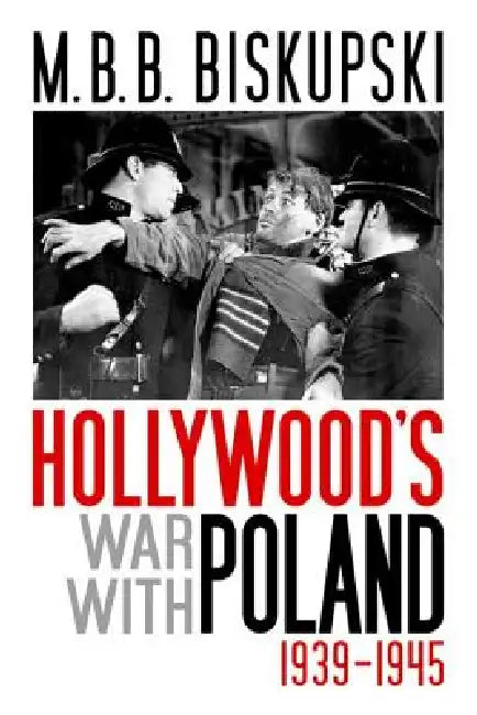 Buy Hollywood's War with Poland, 1939-1945 (English, M. B. B. Biskupski) Online at Best Price - BookBajar