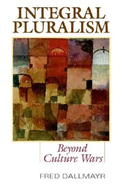 Buy Integral Pluralism (English, Fred Dallmayr) Online at Best Price - BookBajar