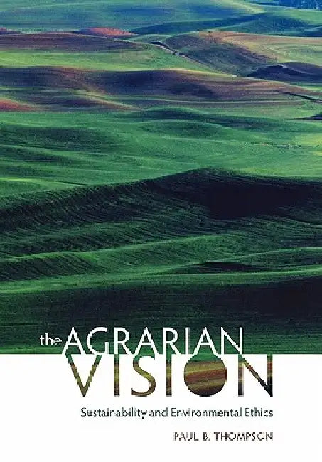 Buy The Agrarian Vision (English, Paul B. Thompson) Online at Best Price - BookBajar