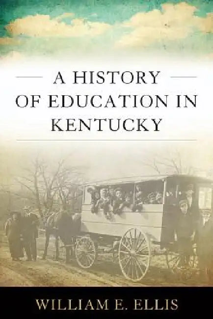 Buy A History of Education in Kentucky (English, William E. Ellis) Online at Best Price - BookBajar