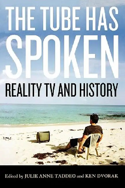 Buy The Tube Has Spoken (English, Julie Anne Taddeo | Ken Dvorak | Deborah A. Carmichael) Online at Best Price - BookBajar