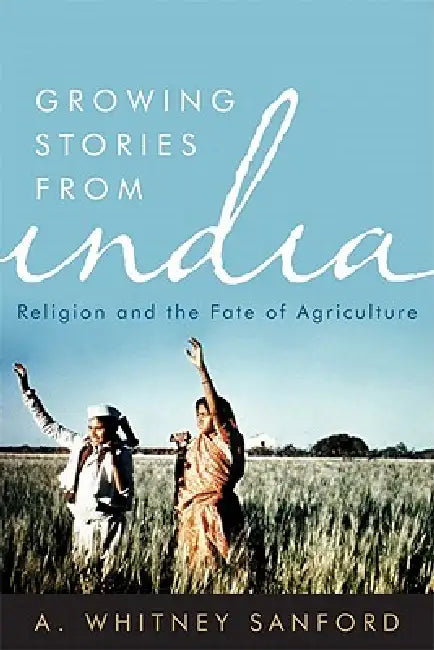Buy Growing Stories from India (English, A. Whitney Sanford | Vandana Shiva) Online at Best Price - BookBajar