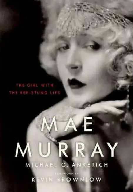 Buy Mae Murray (English, Michael G. Ankerich | Kevin Brownlow) Online at Best Price - BookBajar