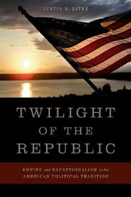 Buy Twilight of the Republic (English, Justin B. Litke) Online at Best Price - BookBajar