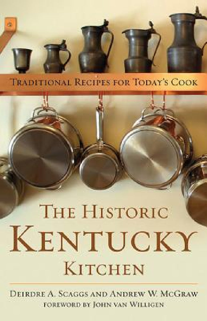 Buy The Historic Kentucky Kitchen (English, Deirdre A. Scaggs | Andrew W. McGraw | John Van Willigen) Online at Best Price - BookBajar