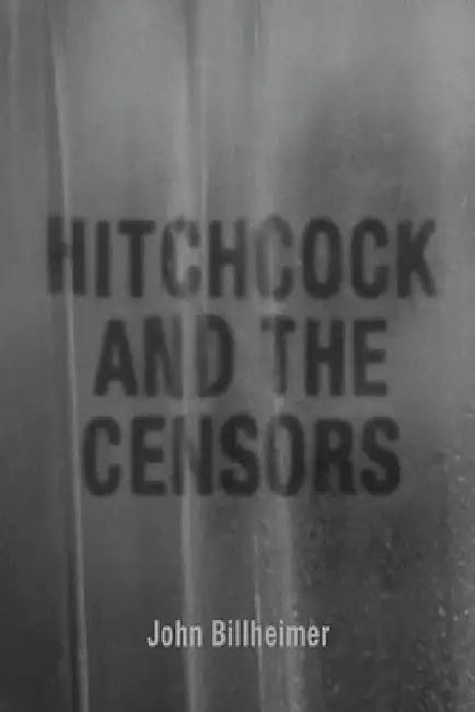 Buy Hitchcock and the Censors (English, John Billheimer) Online at Best Price - BookBajar