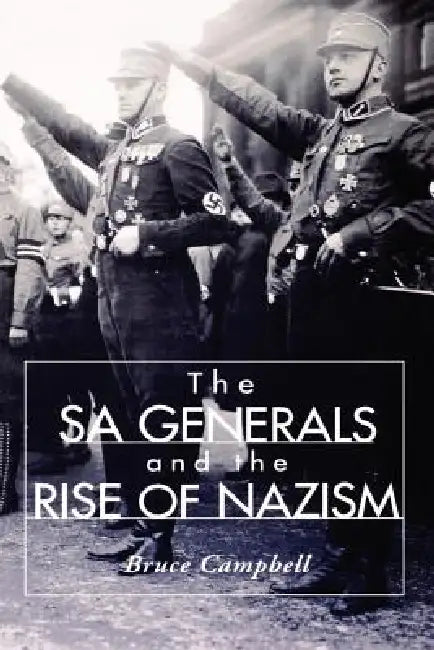 Buy The Sa Generals and the Rise of Nazism (English, Bruce Campbell) Online at Best Price - BookBajar