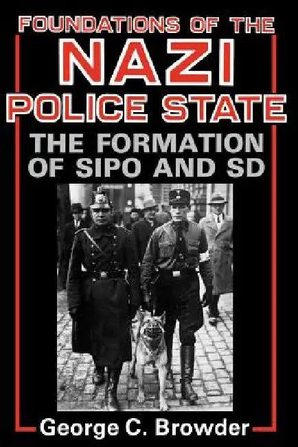 Buy Foundations of the Nazi Police State (English, George C. Browder) Online at Best Price - BookBajar