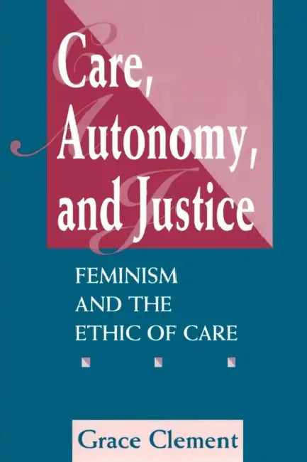 Buy Care, Autonomy, and Justice (English, Grace Clement) Online at Best Price - BookBajar