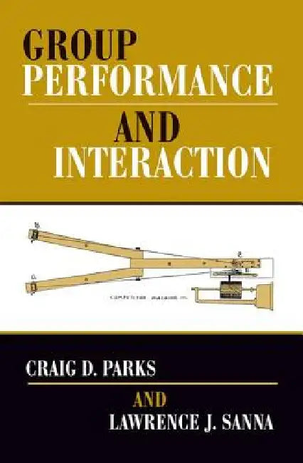 Buy Group Performance and Interaction (English, Craig D. Parks | Lawrence J. Sanna) Online at Best Price - BookBajar