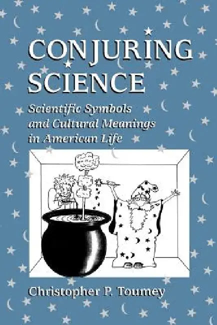 Buy Conjuring Science (English, Christopher P. Toumey) Online at Best Price - BookBajar