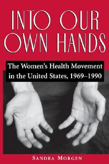 Buy Into Our Own Hands (English, Sandra Morgen) Online at Best Price - BookBajar
