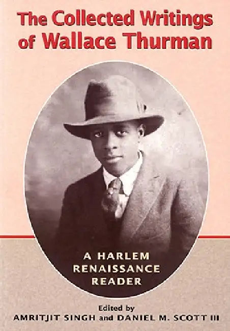 The Collected Writings of Wallace Thurman (English, Amritjit Singh | Daniel M. Scott III) - Image 1 - BookBajar