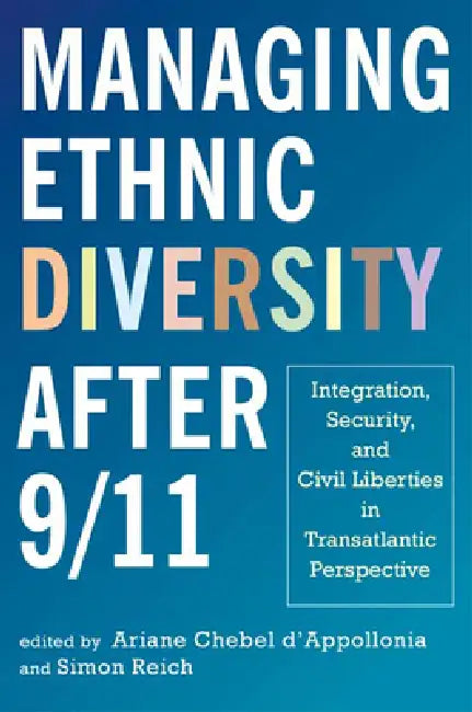 Buy Managing Ethnic Diversity after 9/11 (English, Ariane Chebel d'Appollonia | Simon Reich | Ariane Chebel d'Appollonia) Online at Best Price - BookBajar