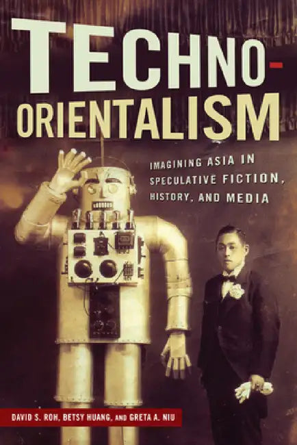 Buy Techno-Orientalism (English, David S. Roh) Online at Best Price - BookBajar