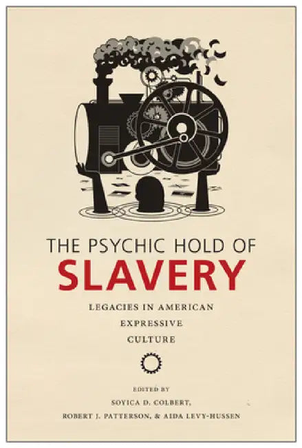 The Psychic Hold of Slavery (English, Soyica Diggs Colbert | Robert J. Patterson | Aida Levy-Hussen) - Image 1 - BookBajar