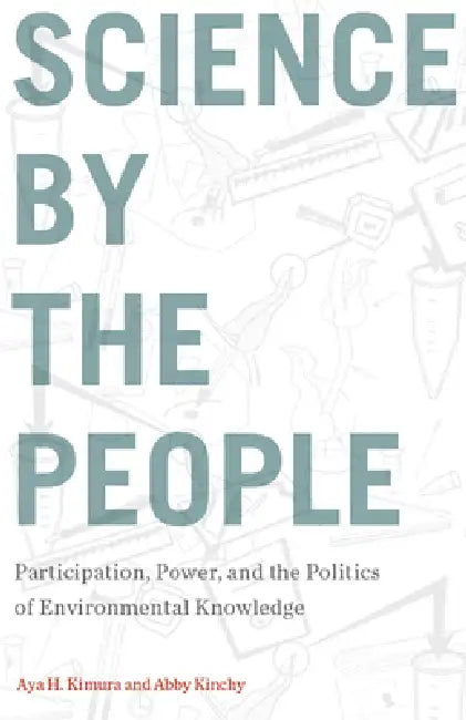 Science by the People (English, Aya H. Kimura | Abby Kinchy) - Image 1 - BookBajar