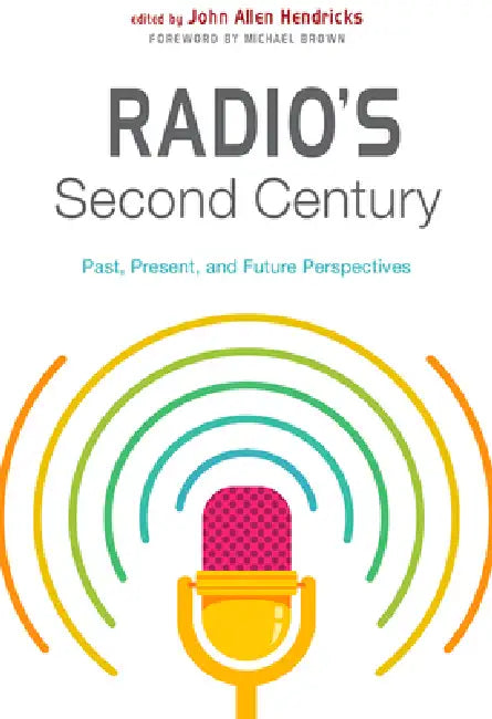 Buy Radio's Second Century (English, John Allen Hendricks | Michael Brown | John Allen Hendricks) Online at Best Price - BookBajar