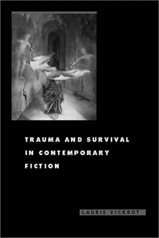 Buy Trauma and Survival in Contemporary Fiction (English, Laurie Vickroy) Online at Best Price - BookBajar