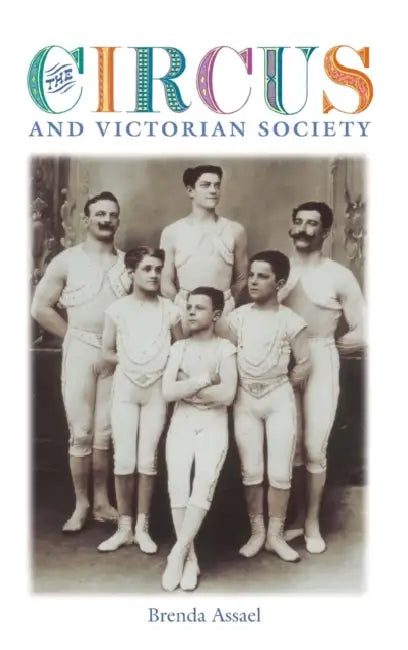 Buy The Circus and Victorian Society (English, Brenda Assael) Online at Best Price - BookBajar