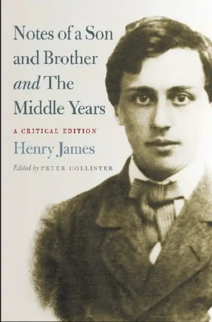 Buy Notes of a Son and Brother and the Middle Years (English, Henry James | Peter Collister) Online at Best Price - BookBajar