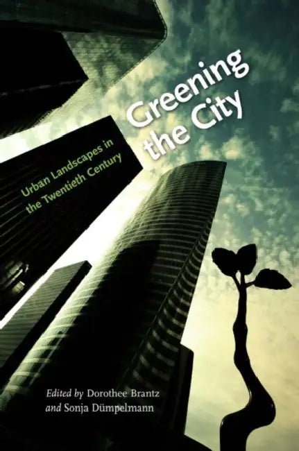 Buy Greening the City (English, Dorothee Brantz) Online at Best Price - BookBajar