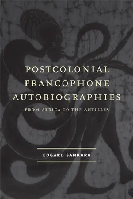 Buy Postcolonial Francophone Autobiographies (English, Edgard Sankara) Online at Best Price - BookBajar