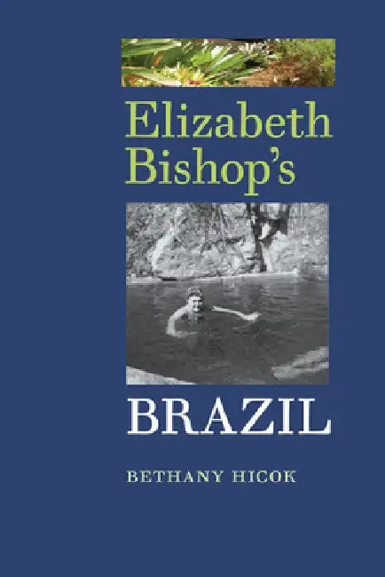 Buy Elizabeth Bishop's Brazil (English, Bethany Hicok) Online at Best Price - BookBajar