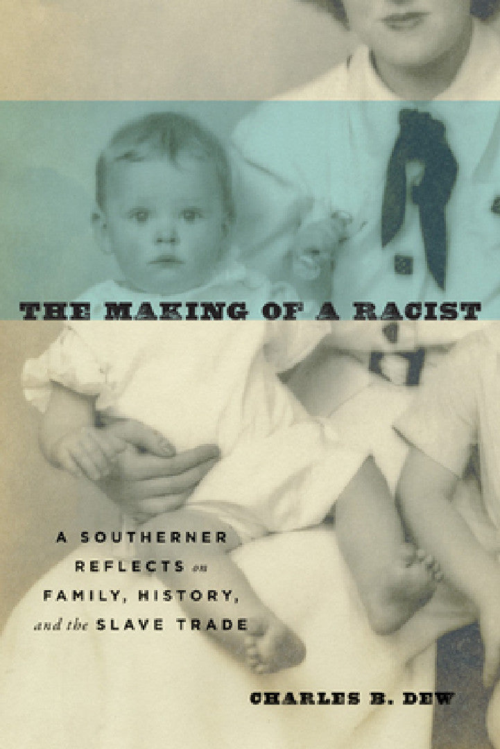 Buy The Making of a Racist (English, Charles B. Dew) Online at Best Price - BookBajar