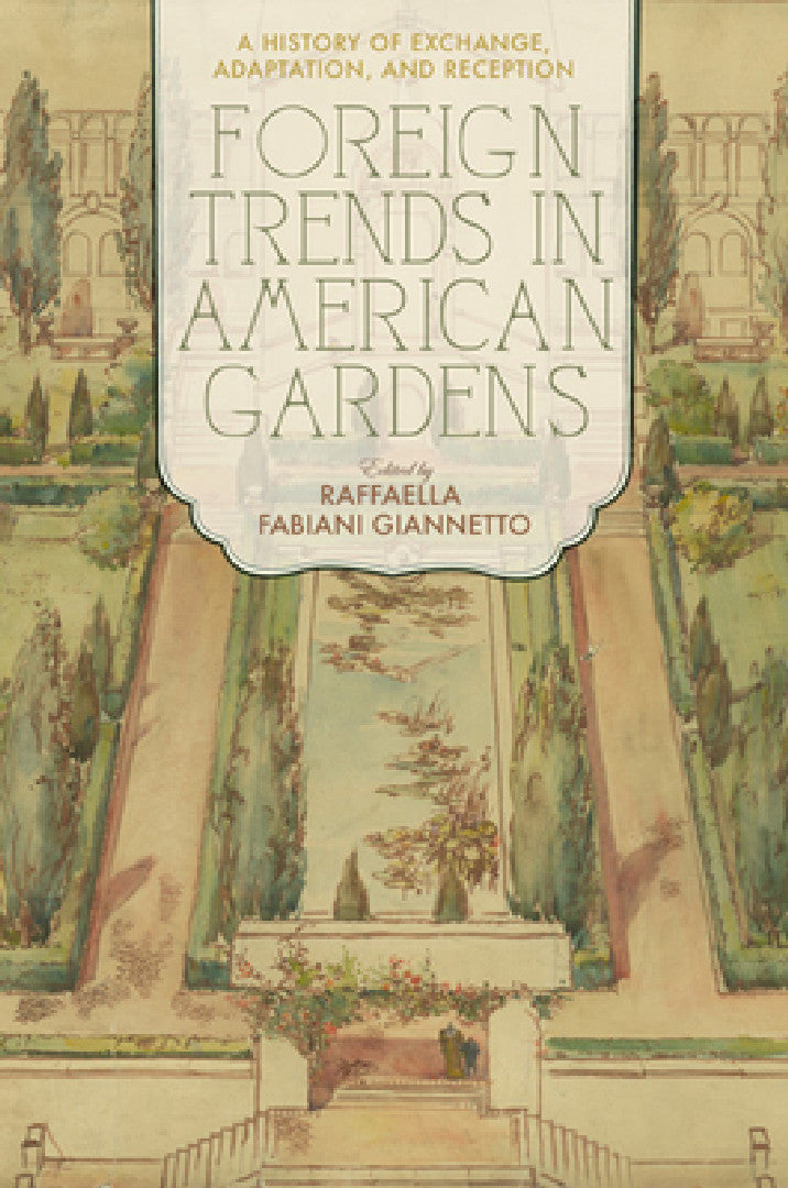 Buy Foreign Trends in American Gardens (English, Raffaella Fabiani Giannetto) Online at Best Price - BookBajar