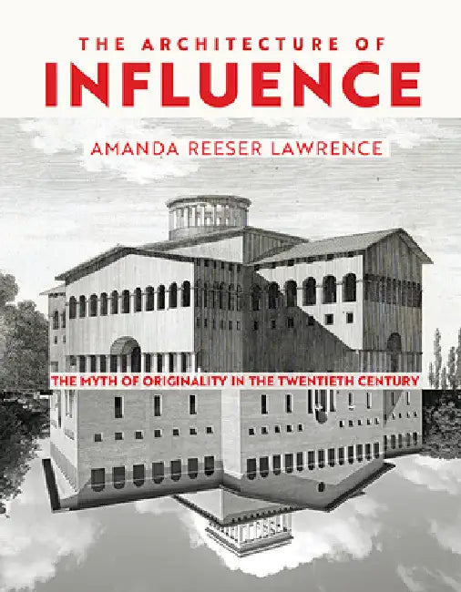 Buy The Architecture of Influence (English, Amanda Reeser Lawrence) Online at Best Price - BookBajar