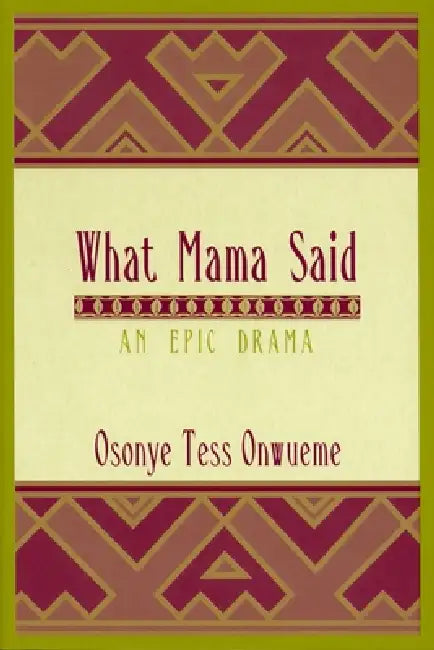 Buy What Mama Said (English, Tess Onwueme Osonye) Online at Best Price - BookBajar