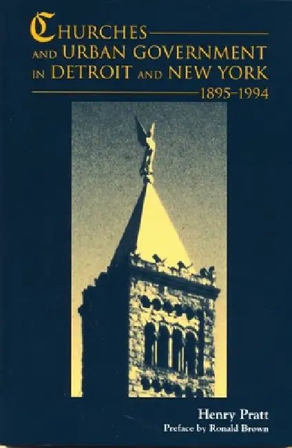 Buy Churches and Urban Government in Detroit and New York, 1895-1994 (English, Henry J. Pratt) Online at Best Price - BookBajar