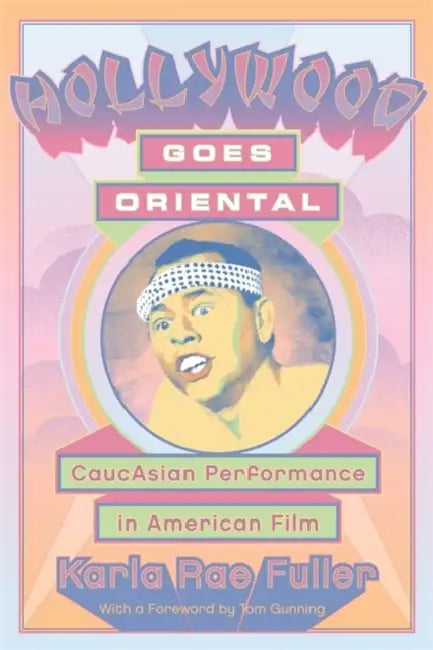 Buy Hollywood Goes Oriental (English, Karla Rae Fuller | Tom Gunning) Online at Best Price - BookBajar