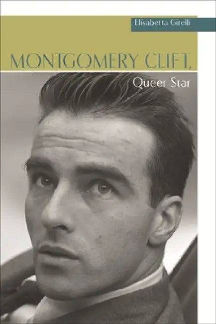 Buy Montgomery Clift, Queer Star (English, Elisabetta Girelli) Online at Best Price - BookBajar
