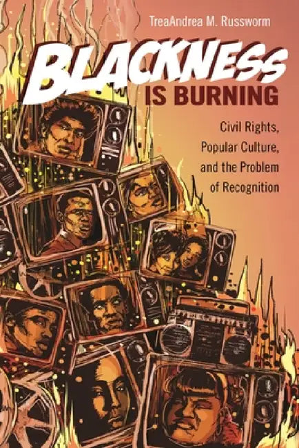 Buy Blackness Is Burning (English, Treaandrea M. Russworm) Online at Best Price - BookBajar
