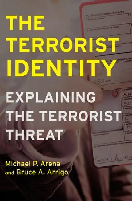 The Terrorist Identity (English, Michael P. Arena | Bruce A. Arrigo) - Image 1 - BookBajar