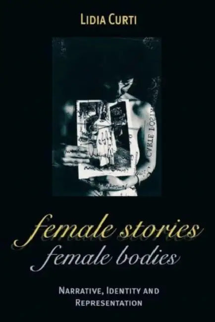 Buy Female Stories, Female Bodies (English, Lidia Curti) Online at Best Price - BookBajar