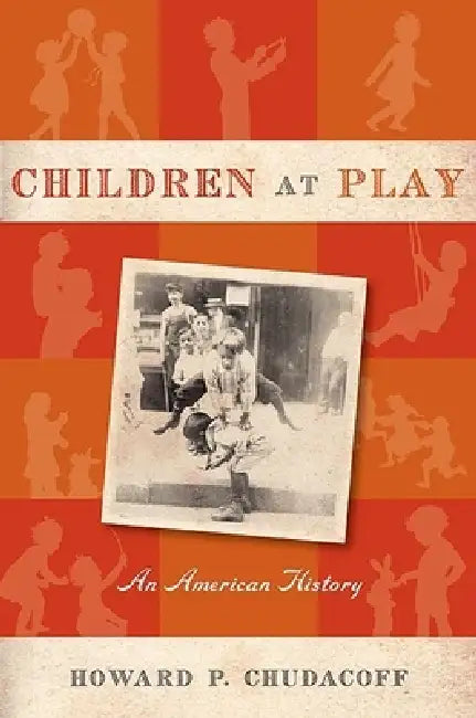 Children at Play (English, Howard P. Chudacoff) - Image 1 - BookBajar