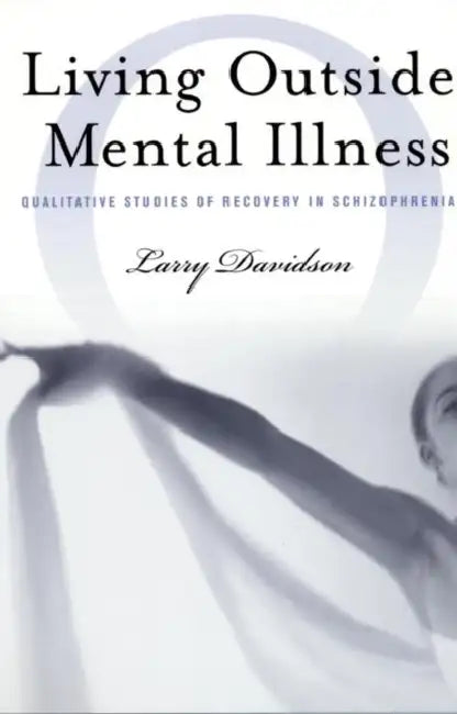 Buy Living Outside Mental Illness (English, Larry Davidson) Online at Best Price - BookBajar