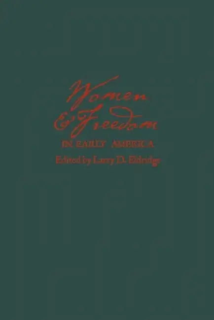 Buy Women and Freedom in Early America (English, Larry Eldridge) Online at Best Price - BookBajar