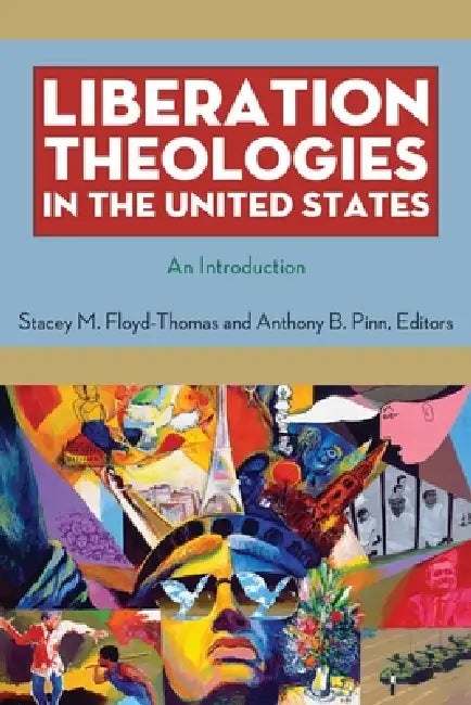 Buy Liberation Theologies in the United States (English, Stacey M. Floyd-Thomas | Anthony B. Pinn) Online at Best Price - BookBajar